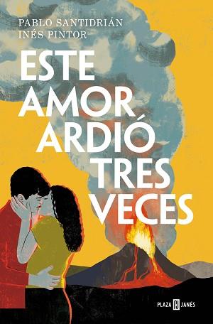 ESTE AMOR ARDIÓ TRES VECES | 9788401032387 | SANTIDRIÁN, PABLO/PINTOR, INÉS | Llibreria L'Illa - Llibreria Online de Mollet - Comprar llibres online