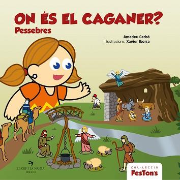 ON ÉS EL CAGANER? PESSEBRES | 9788419747310 | CARBÓ, AMADEU/IBORRA, XAVIER | Llibreria L'Illa - Llibreria Online de Mollet - Comprar llibres online