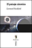 PAISAJE COSMICO, EL | 9788484329008 | SUSSKIND, LEONARD | Llibreria L'Illa - Llibreria Online de Mollet - Comprar llibres online