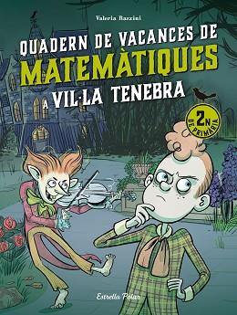 VIL·LA TENEBRA. QUADERN DE VACANCES DE MATEMÀTIQUES. 2N DE PRIMÀRIA | 9788413898230 | RAZZINI, VALERIA | Llibreria L'Illa - Llibreria Online de Mollet - Comprar llibres online