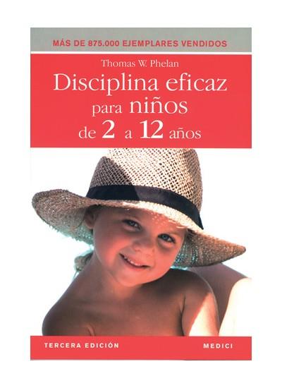 DISCIPLINA EFICAZ PARA NIÑOS DE 2 A 12 AÑOS | 9788497990608 | PHELAN, THOMAS W. | Llibreria L'Illa - Llibreria Online de Mollet - Comprar llibres online