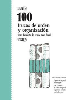 100 TRUCOS DE ORDEN Y DE ORGANIZACION | 9788494582943 | VARIOS | Llibreria L'Illa - Llibreria Online de Mollet - Comprar llibres online