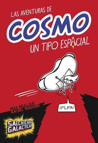 AVENTURAS DE COSMO UN TIPO ESPACIAL , LAS | 9788490435083 | BRALLIER, MAX / MAGUIRE, RACHEL