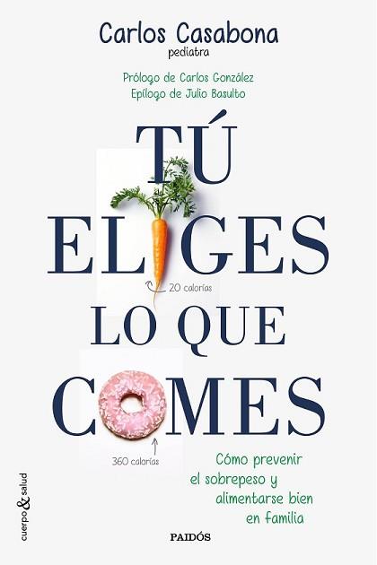 TÚ ELIGES LO QUE COMES | 9788449331831 | CASABONA, CARLOS | Llibreria L'Illa - Llibreria Online de Mollet - Comprar llibres online