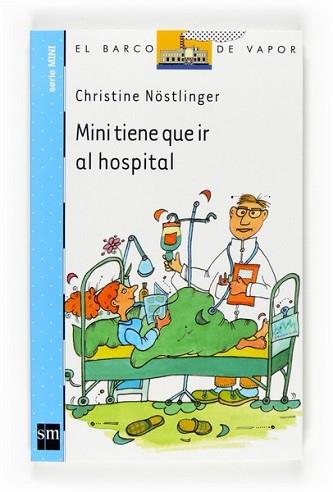 MINI TIENE QUE IR AL HOSPITAL | 9788467535815 | NOSTLINGER, CHRISTINE