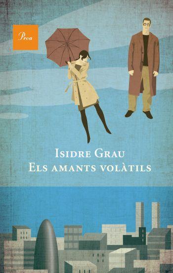 AMANTS VOLÀTILS, ELS | 9788475882550 | GRAU, ISIDRE | Llibreria L'Illa - Llibreria Online de Mollet - Comprar llibres online