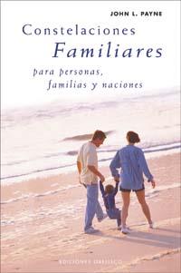 CONSTELACIONES FAMILIARES PARA PERSONAS,FAMILIAS Y NACIONES | 9788497773430 | PAYNE, JOHN L. | Llibreria L'Illa - Llibreria Online de Mollet - Comprar llibres online