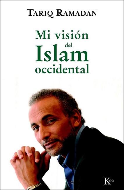 MI VISIÓN DEL ISLAM OCCIDENTAL | 9788472457201 | RAMADAN, TARIQ | Llibreria L'Illa - Llibreria Online de Mollet - Comprar llibres online