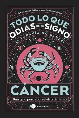 CÁNCER: TODO LO QUE ODIAS DE TU SIGNO Y TODAVÍA NO SABES | 9788419812889 | ESTUDIO PE S.A.C./CHARAS VEGA (@CHARCASTROLOGY) | Llibreria L'Illa - Llibreria Online de Mollet - Comprar llibres online