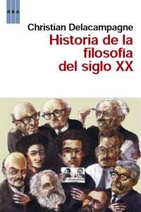 HISTORIA DE LA FILOSOFÍA EN EL SIGLO XX | 9788490060407 | DELACAMPAGNE, CHRISTIAN | Llibreria L'Illa - Llibreria Online de Mollet - Comprar llibres online