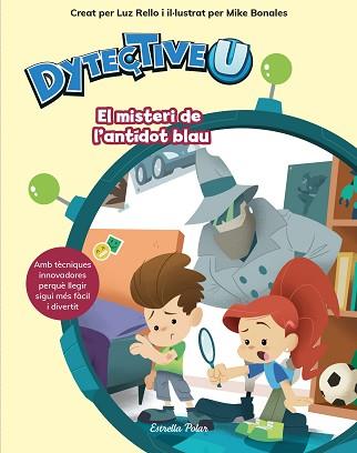 DYTECTIVEU. EL MISTERI DE L'ANTÍDOT BLAU | 9788491377108 | RELLO, LUZ | Llibreria L'Illa - Llibreria Online de Mollet - Comprar llibres online