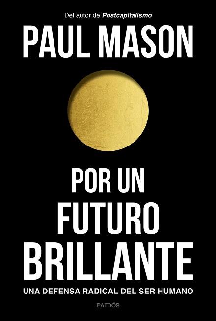 POR UN FUTURO BRILLANTE | 9788449335129 | MASON, PAUL | Llibreria L'Illa - Llibreria Online de Mollet - Comprar llibres online