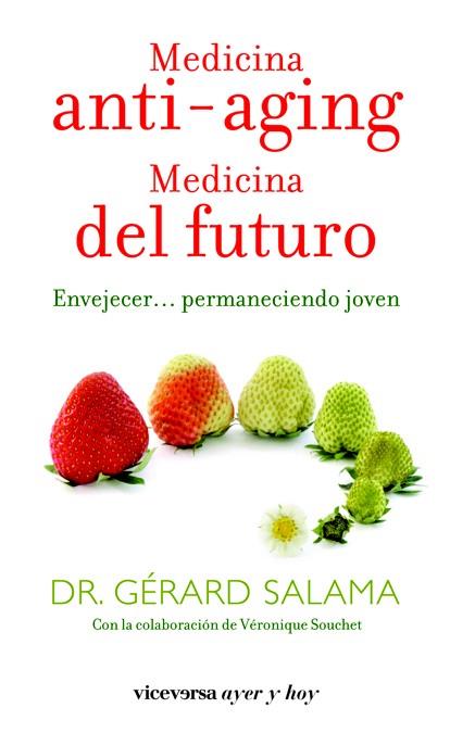 MEDICINA ANTI-AGING. MEDICINA DEL FUTURO | 9788492819737 | SALAMA, GERARD | Llibreria L'Illa - Llibreria Online de Mollet - Comprar llibres online