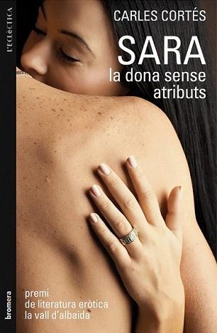 SARA LA DONA SENSE ATRIBUTS | 9788498246407 | CORTÉS, CARLES | Llibreria L'Illa - Llibreria Online de Mollet - Comprar llibres online