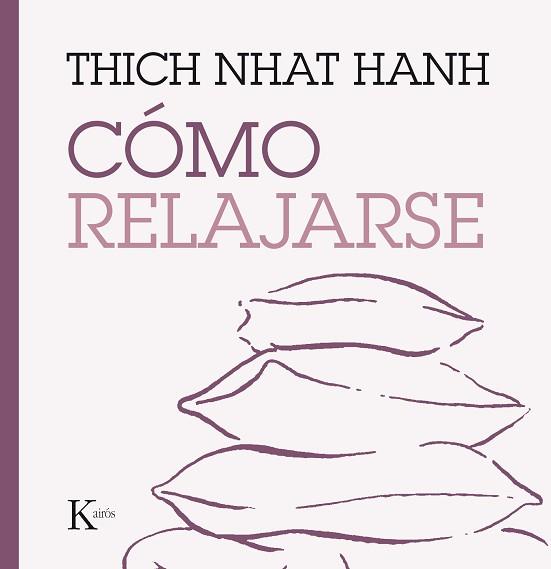 CÓMO RELAJARSE | 9788499885247 | HANH, THICH NHAT | Llibreria L'Illa - Llibreria Online de Mollet - Comprar llibres online