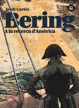 BERING. A LA RECERCA D'AMÈRICA | 9788483431764 | CORTÈS, JORDI | Llibreria L'Illa - Llibreria Online de Mollet - Comprar llibres online