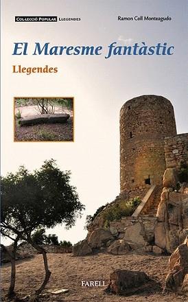 MARESME FANTASTIC, EL | 9788492811427 | COLL MONTEAGUDO, RAMON | Llibreria L'Illa - Llibreria Online de Mollet - Comprar llibres online