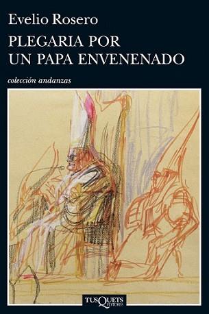 PLEGARIA POR UN PAPA ENVENENADO | 9788483838020 | ROSERO, EVELIO | Llibreria L'Illa - Llibreria Online de Mollet - Comprar llibres online