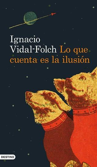 LO QUE CUENTA ES LA ILUSIÓN | 9788423328970 | VIDAL-FOLCH, IGNACIO | Llibreria L'Illa - Llibreria Online de Mollet - Comprar llibres online