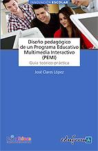 DISEÑO PEDAGÓGICO DE UN PROGRAMA EDUCATIVO MULTIMEDIA INTERA | 9788467651874 | CABERO ALMENARA, JULIO/CLARES LÓPEZ, JOSE | Llibreria L'Illa - Llibreria Online de Mollet - Comprar llibres online