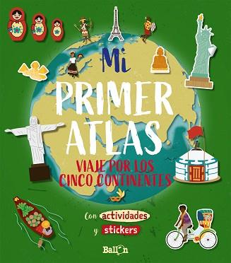 MI PRIMER ATLAS - VIAJE POR LOS CINCO CONTINENTES | 9789403212890 | BALLON | Llibreria L'Illa - Llibreria Online de Mollet - Comprar llibres online