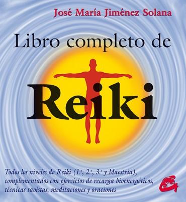 LIBRO COMPLETO DE REIKI : TODOS LOS NIVELES DE REIKI (1º, 2º | 9788488242969 | JIMENEZ SOLANA, JOSE MARIA