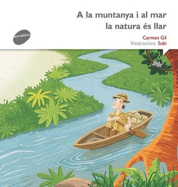 A LA MUNTANYA I AL MAR LA NATURA ÉS LLAR | 9788415975526 | GIL, CARME | Llibreria L'Illa - Llibreria Online de Mollet - Comprar llibres online