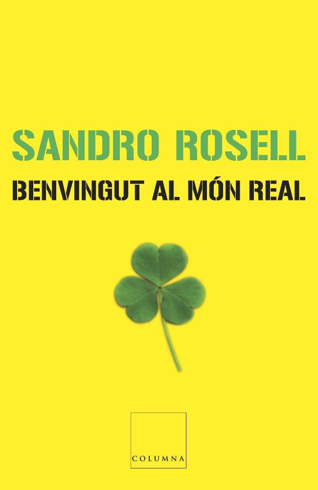 BENVINGUT AL MON REAL | 9788466407601 | ROSELL, SANDRO | Llibreria L'Illa - Llibreria Online de Mollet - Comprar llibres online