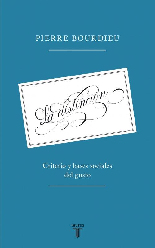 DISTINCIÓN, LS | 9788430609116 | BOURDIEU, PIERRE | Llibreria L'Illa - Llibreria Online de Mollet - Comprar llibres online