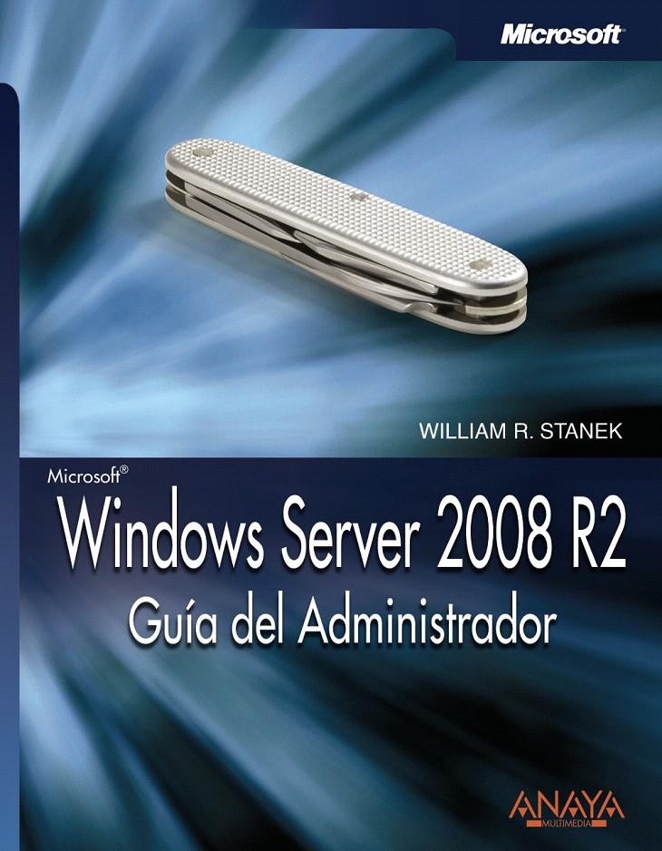 WINDOWS SERVER 2008 R2. GUÍA DEL ADMINISTRADOR | 9788441528970 | STANEK, WILLIAM R. | Llibreria L'Illa - Llibreria Online de Mollet - Comprar llibres online