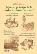 MANUAL PRÁCTICO DE LA VIDA AUTOSUFICIENTE | 9788480769181 | SEYMOUR, JOHN | Llibreria L'Illa - Llibreria Online de Mollet - Comprar llibres online