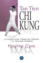 TAN TIEN CHI KUNG : LA FUERZA VACIA, EL PODER DEL PERINEO Y | 9788495973023 | CHIA, MANTAK (1944- ) | Llibreria L'Illa - Llibreria Online de Mollet - Comprar llibres online