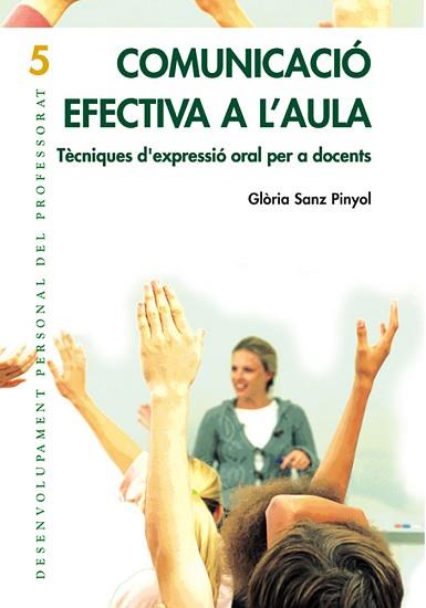 COMUNICACIÓ EFECTIVA A L'AULA | 9788478274079 | SANZ PINYOL, GLORIA | Llibreria L'Illa - Llibreria Online de Mollet - Comprar llibres online