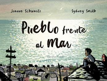 PUEBLO FRENTE AL MAR | 9788494890024 | SCHWARTZ, JOANNE | Llibreria L'Illa - Llibreria Online de Mollet - Comprar llibres online