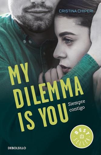 MY DILEMMA IS YOU. SIEMPRE CONTIGO  | 9788466338011 | CHIPERI, CRISTINA | Llibreria L'Illa - Llibreria Online de Mollet - Comprar llibres online