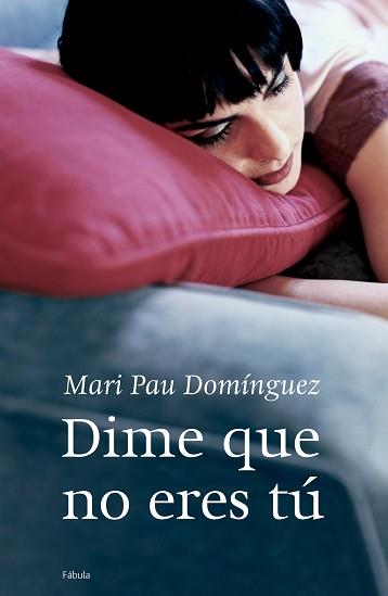 DIME QUE NO ERES TU | 9788408065029 | DOMINGUEZ, MARI PAU | Llibreria L'Illa - Llibreria Online de Mollet - Comprar llibres online