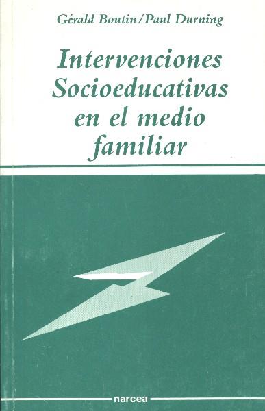 INTERVENCIONES SOCIOEDUCATIVAS EN EL MEDIO FAMILIA | 9788427711549 | BOUTIN, GERALD | Llibreria L'Illa - Llibreria Online de Mollet - Comprar llibres online