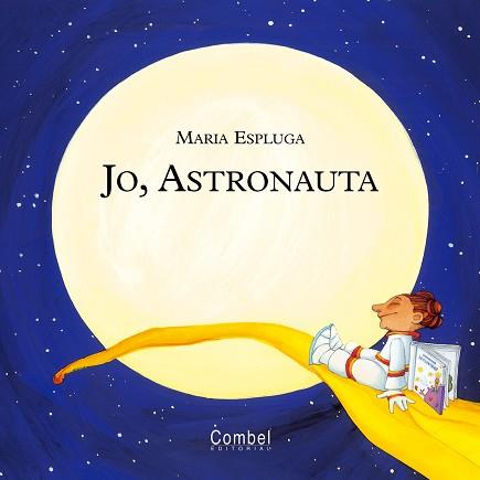 JO ASTRONAUTA | 9788478649907 | ESPLUGA, MARIA | Llibreria L'Illa - Llibreria Online de Mollet - Comprar llibres online