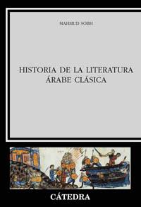 HISTORIA DE LA LITERATURA ARABE CLASICA | 9788437619880 | SOBH, MAHMUD | Llibreria L'Illa - Llibreria Online de Mollet - Comprar llibres online