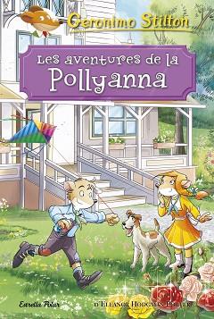 AVENTURES DE LA POLLYANNA, LES | 9788491375494 | STILTON, GERONIMO | Llibreria L'Illa - Llibreria Online de Mollet - Comprar llibres online