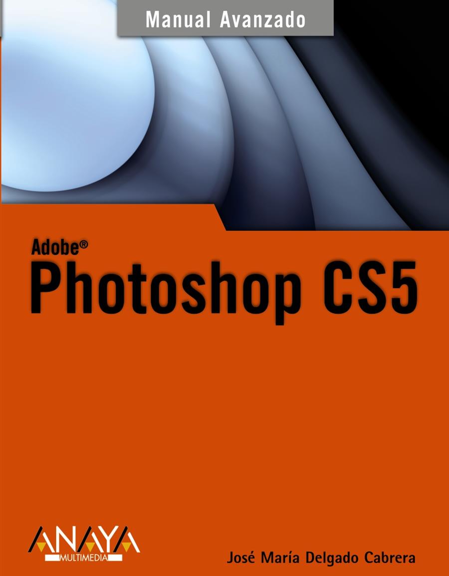 PHOTOSHOP CS5 | 9788441528642 | DELGADO, JOSÉ MARÍA | Llibreria L'Illa - Llibreria Online de Mollet - Comprar llibres online