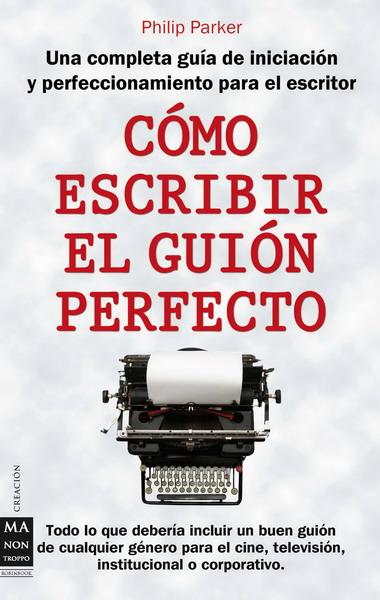 COMO ESCRIBIR EL GUION PERFECTO | 9788496924857 | PARKER, PHILIP | Llibreria L'Illa - Llibreria Online de Mollet - Comprar llibres online