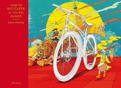 VIAJE AL FIN DEL MUNDO EN BICICLETA. PARA PINTAR | 9788416497133 | JIANG, SHAN | Llibreria L'Illa - Llibreria Online de Mollet - Comprar llibres online