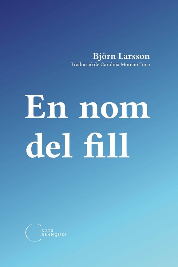 EN NOM DEL FILL | 9788412765526 | LARSSON, BJÖRN | Llibreria L'Illa - Llibreria Online de Mollet - Comprar llibres online