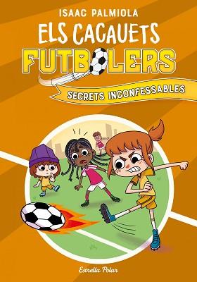 CACAUETS FUTBOLERS 3. SECRETS INCONFESSABLES | 9788418444029 | PALMIOLA, ISAAC | Llibreria L'Illa - Llibreria Online de Mollet - Comprar llibres online