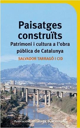 PAISATGES CONSTRUITS | 9788484153795 | TARRAGO CID, SALVADOR | Llibreria L'Illa - Llibreria Online de Mollet - Comprar llibres online