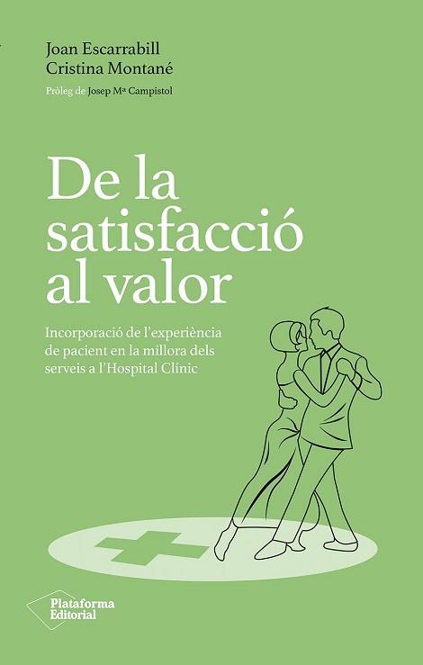 DE LA SATISFACCIÓ AL VALOR | 9788410243231 | ESCARRABILL, JOAN/MONTANÉ MONTALS, CRISTINA | Llibreria L'Illa - Llibreria Online de Mollet - Comprar llibres online