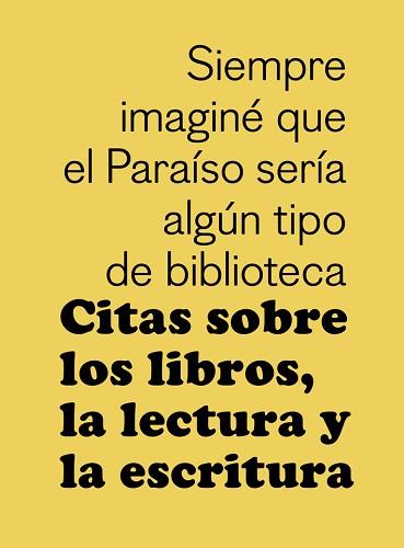 CITAS SOBRE LOS LIBROS LA LECTURA Y LA ESCRITURA | 9788425230349 | Llibreria L'Illa - Llibreria Online de Mollet - Comprar llibres online