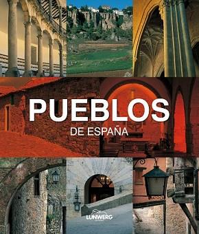 PUEBLOS DE ESPAÑA. LUNWERG MEDIUM | 9788497855754 | ALTERT OLLE, LUIS CARANDELL Y OTROS | Llibreria L'Illa - Llibreria Online de Mollet - Comprar llibres online