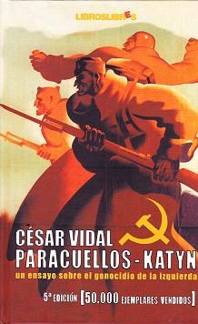 PARACUELLOS KATYN UN ENSAYO SOBRE EL GENOCIDIO DE LA IZQUIER | 9788496088320 | VIDAL, CESAR | Llibreria L'Illa - Llibreria Online de Mollet - Comprar llibres online